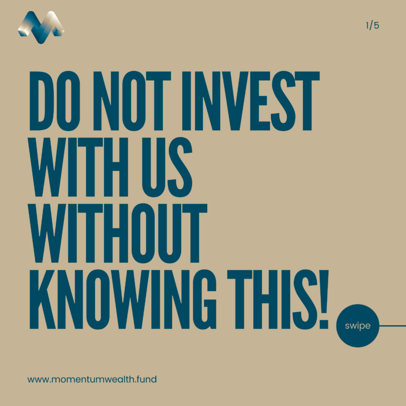 Image with bold text reading 'DO NOT INVEST WITH US WITHOUT KNOWING THIS!' The background is a neutral color, with a 'swipe' icon and the website 'www.momentumwealth.fund' at the bottom, indicating this is the first slide in a series.